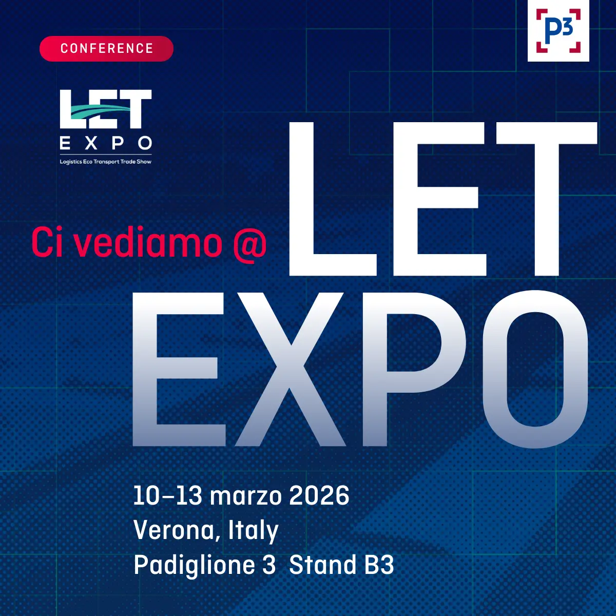 P3 TRA I PROTAGONISTI DI LET EXPO, VERONA, 10/13 MARZO 2026  Padiglione 3, Stand B3
